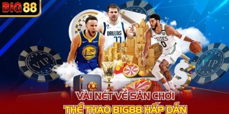 Vài nét Big88 hôm nay